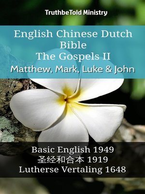 cover image of English Chinese Dutch Bible--The Gospels II--Matthew, Mark, Luke & John